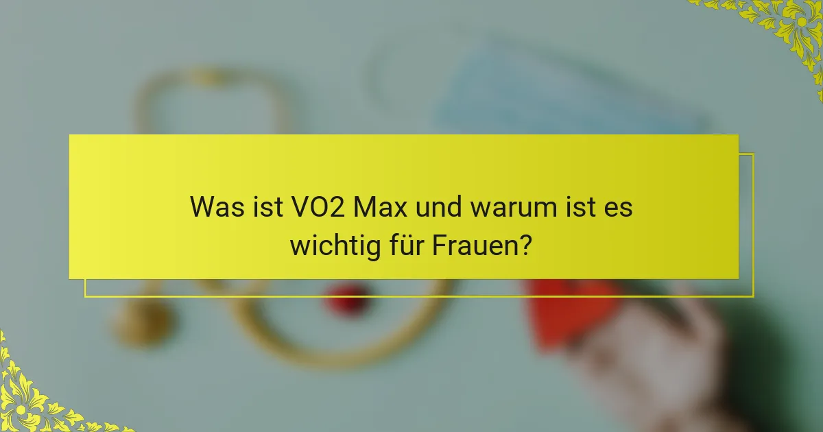 Was ist VO2 Max und warum ist es wichtig für Frauen?