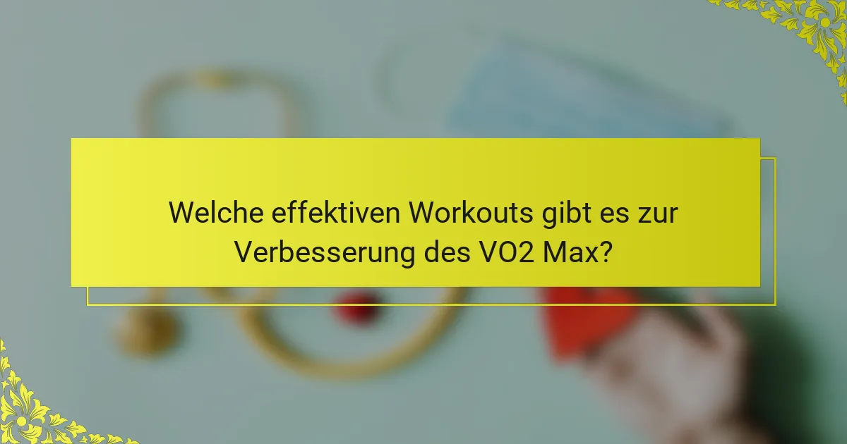 Welche effektiven Workouts gibt es zur Verbesserung des VO2 Max?